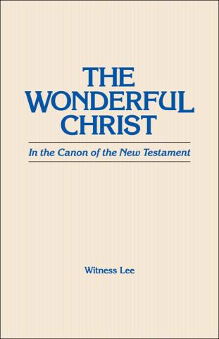 The Wonderful Christ in the Canon of the New Testament
