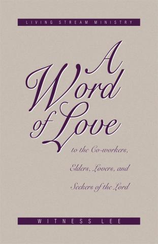 A Word of Love to the Co-workers, Elders, Lovers, and Seekers of the Lord